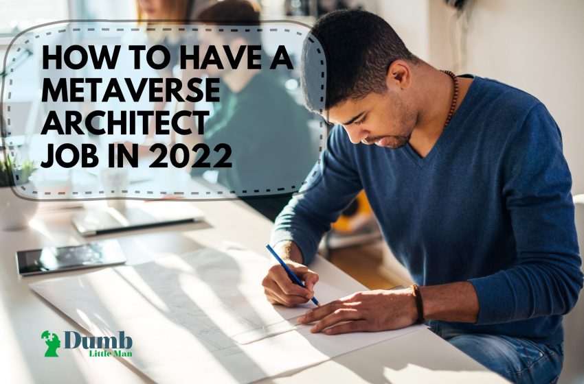  How To Have A Metaverse Architect Job In 2023