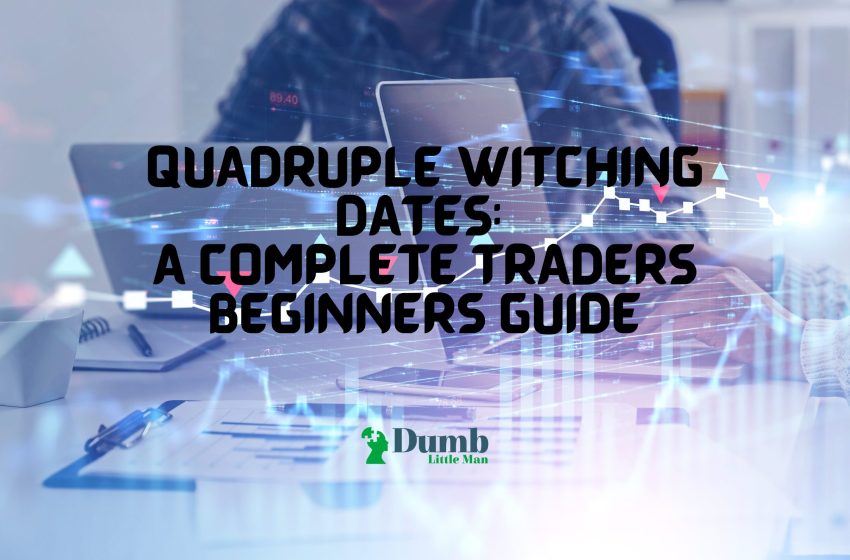  Quadruple Witching Dates: A Complete Traders Beginners Guide