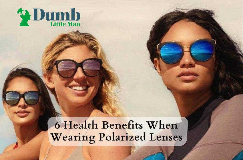  6 Health Benefits When Wearing Polarized Lenses