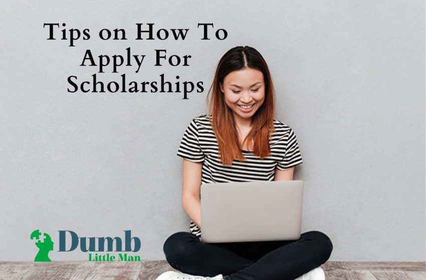  Tips on How To Apply For Scholarships