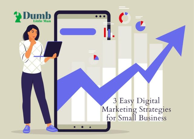 3 Easy Digital Marketing Strategies for Small Business