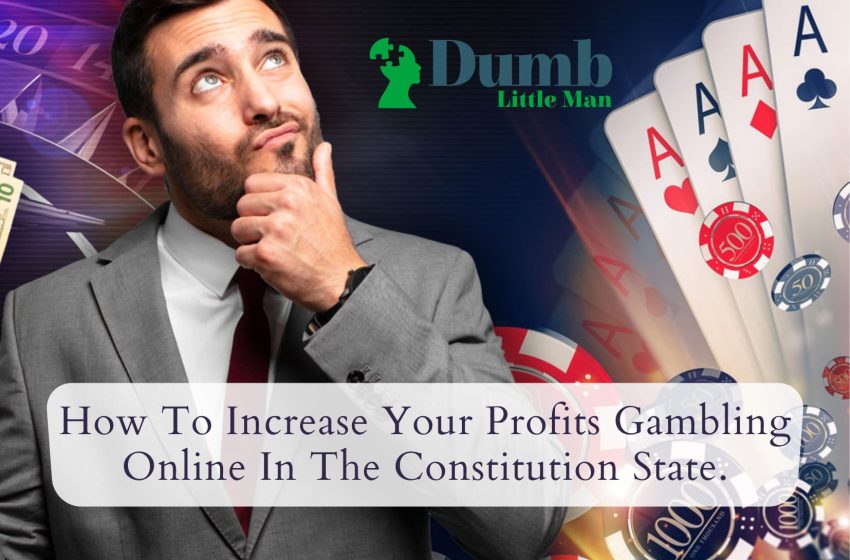  How To Increase Your Profits Gambling Online In The Constitution State.