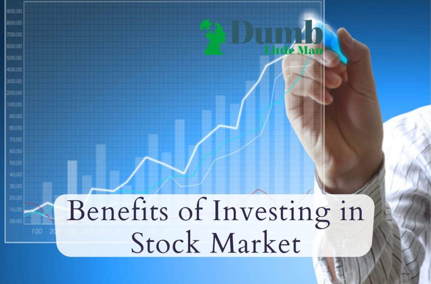  Benefits of Investing in Stock Market