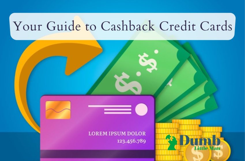  Your Guide to Cashback Credit Cards