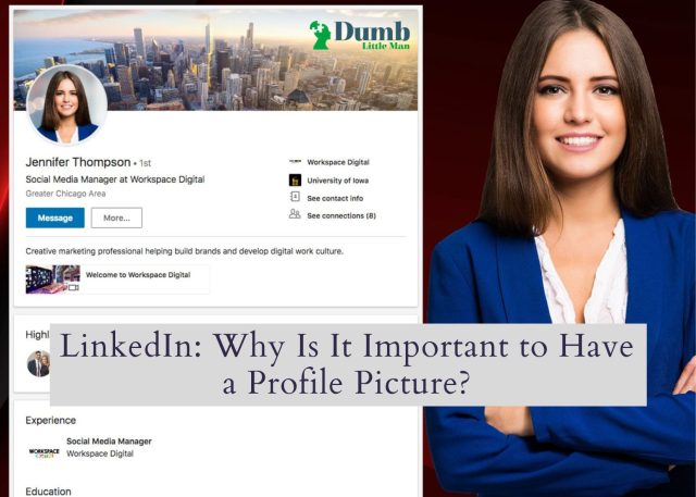 LinkedIn: Why Is It Important to Have a Profile Picture?