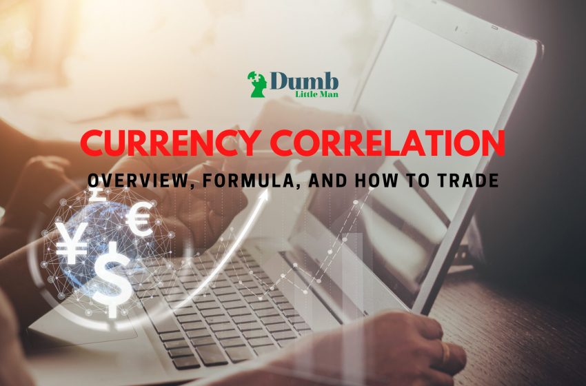  Currency Correlation: Overview, Formula, And How To Trade