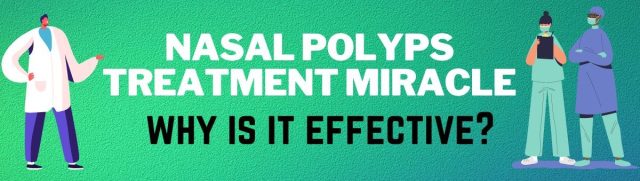 Nasal Polyps Treatment Miracle reviews