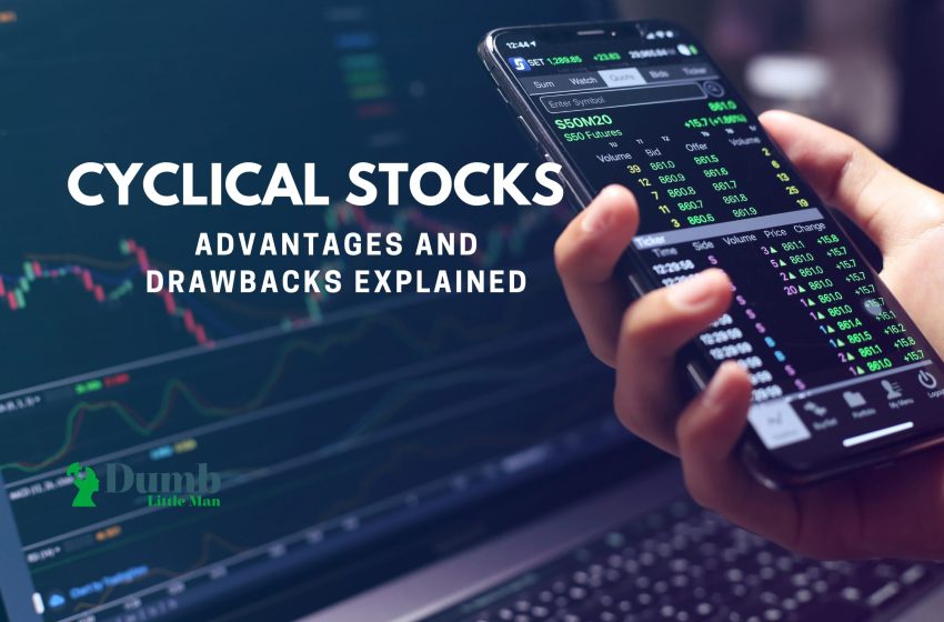  Cyclical Stocks Advantages and Drawbacks Explained
