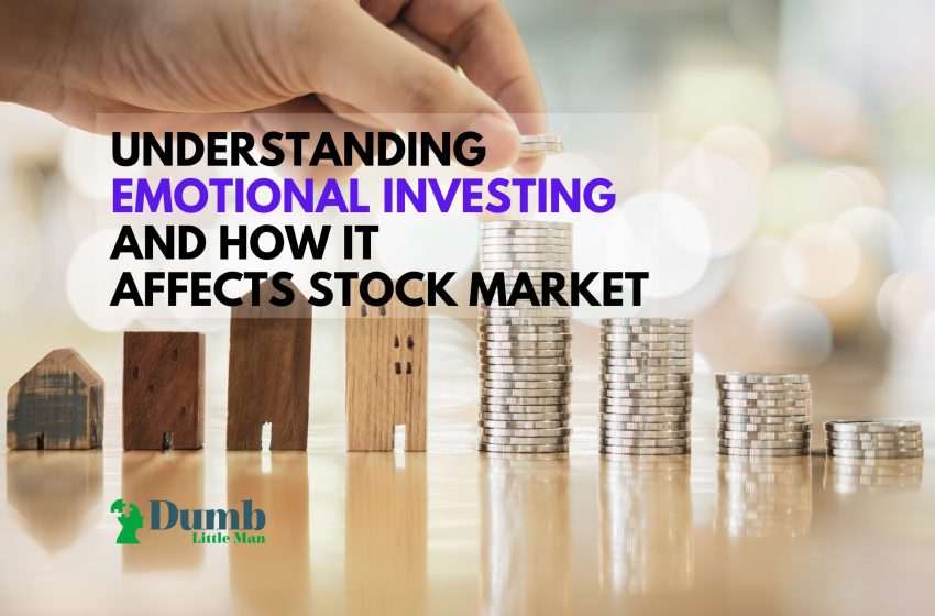 What Is Emotional Investing And How To Overcome it 2023