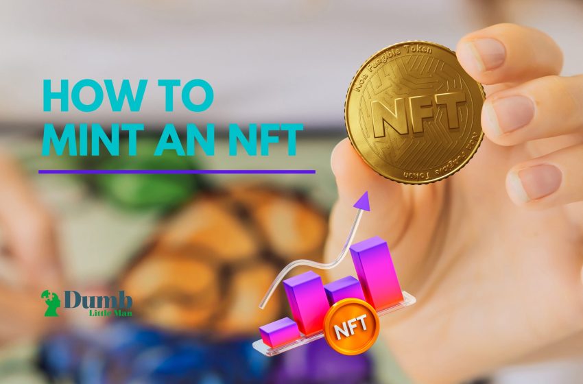 How To Mint An NFT: Explained By An Expert