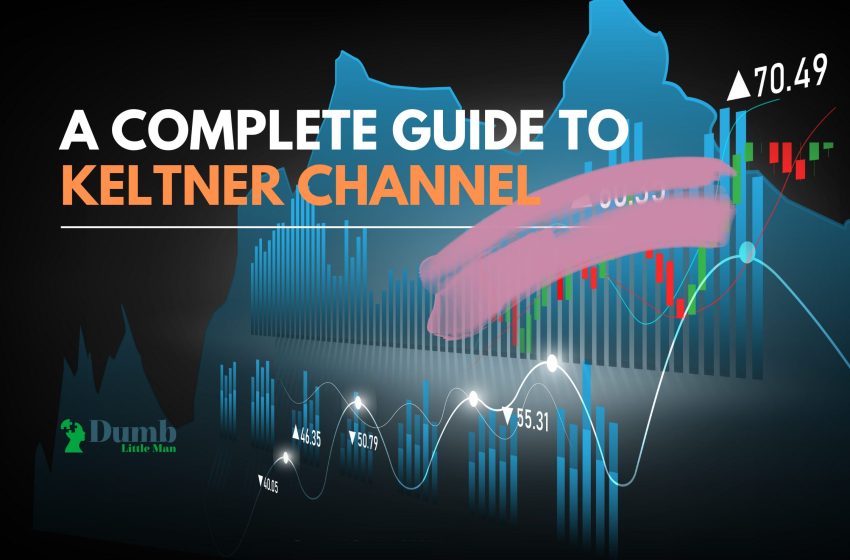 A Complete Guide to Keltner Channel (2022)