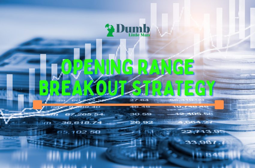  Opening Range Breakout Strategy: In-Depth Explanation Of An Expert