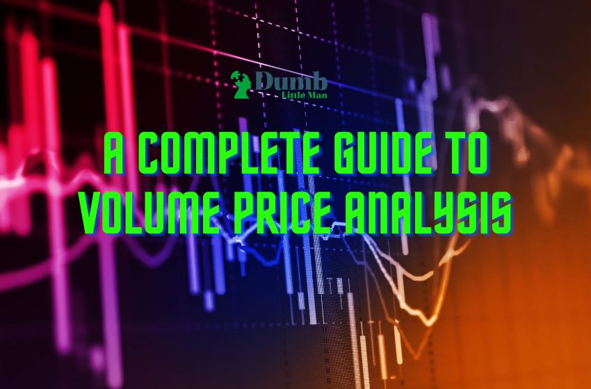 A Complete Guide to Volume Price Analysis (2023)