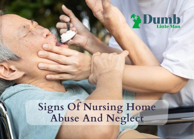 Here Are The Signs Of Nursing Home Abuse And Neglect