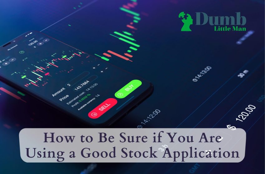  How to Be Sure if You Are Using a Good Stock Application