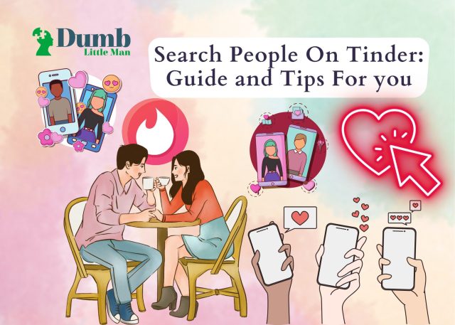 Search People On Tinder: Guide and Tips For you