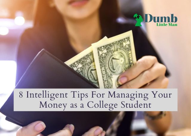 8 Intelligent Tips For Managing Your Money as a College Student