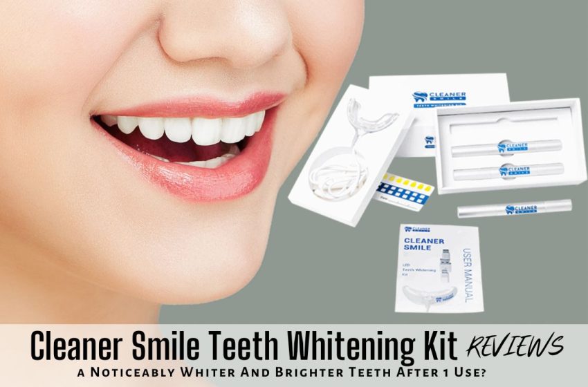  Cleaner Smile Teeth Whitening Kit Reviews 2023: Does it Really Work?