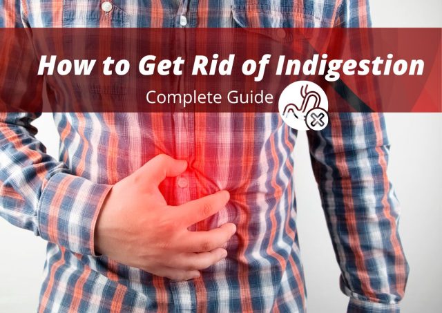 how to get rid of indigestion
