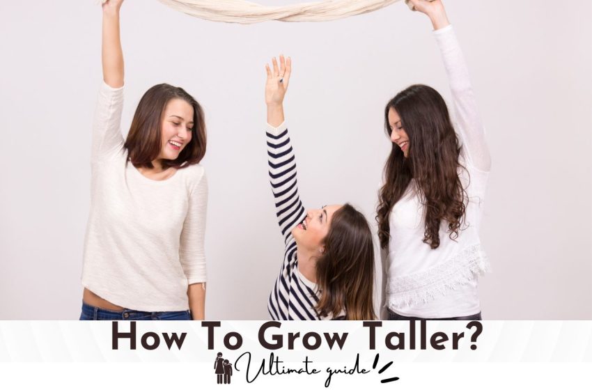  How To Grow Taller: Ultimate Guide 2023
