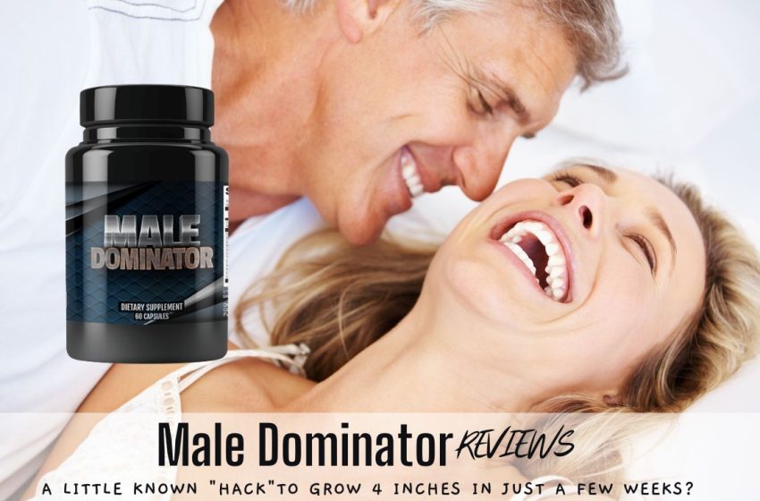  Male Dominator Reviews 2023: Does This Male Supplement Really Work?