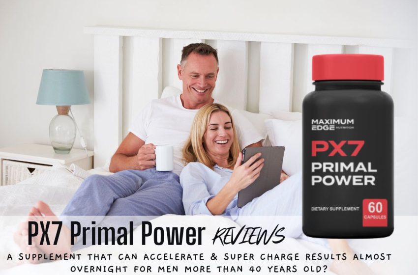  PX7 Primal Power Review 2023: Does it Work?