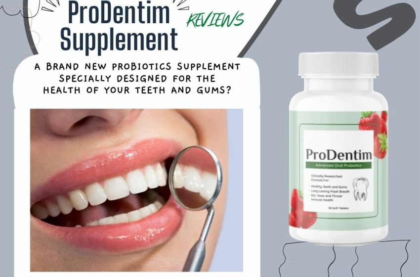  ProDentim Review 2022: Does it Work For Your Oral Health?