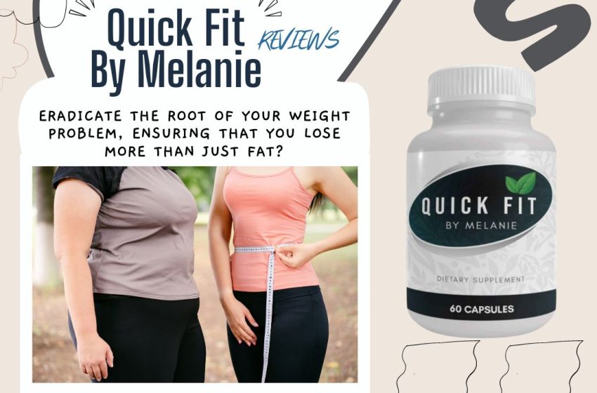  Quick Fit By Melanie Reviews 2023: Does it Really Work?