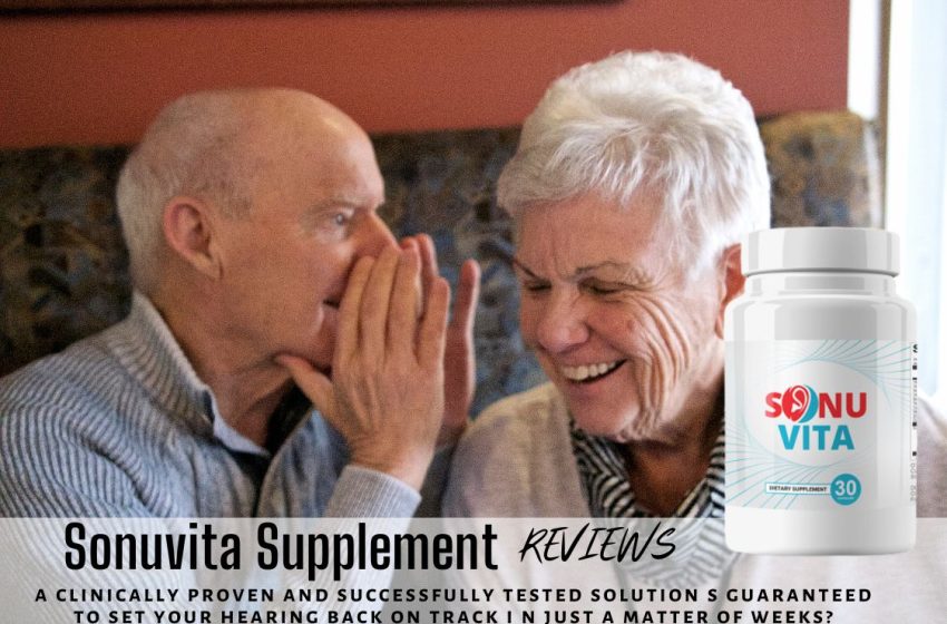  Sonuvita Reviews 2023: Does it Really Work For Hearing Loss?