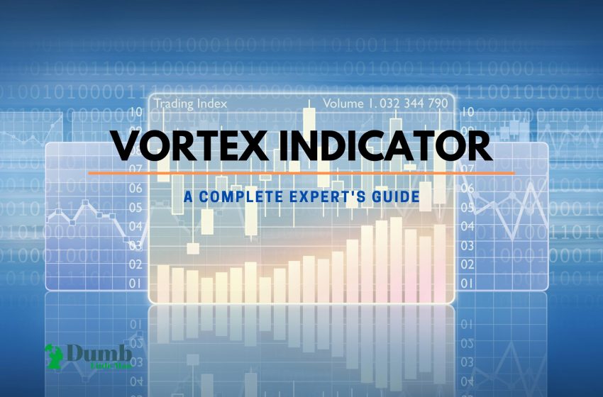 Vortex Indicator – A Complete Expert’s Guide 2023