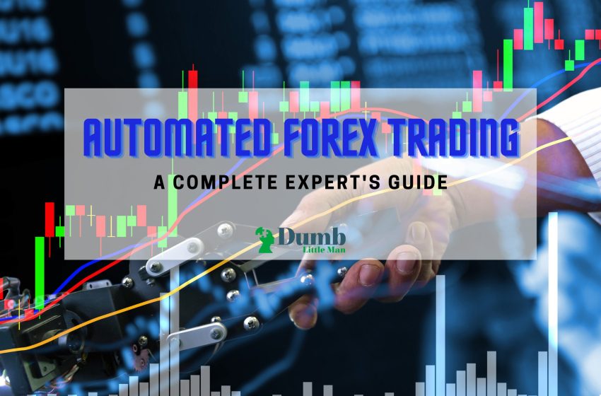 Automated Forex Trading – A Complete Expert’s Guide 2023