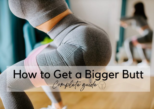 how to get a bigger butt