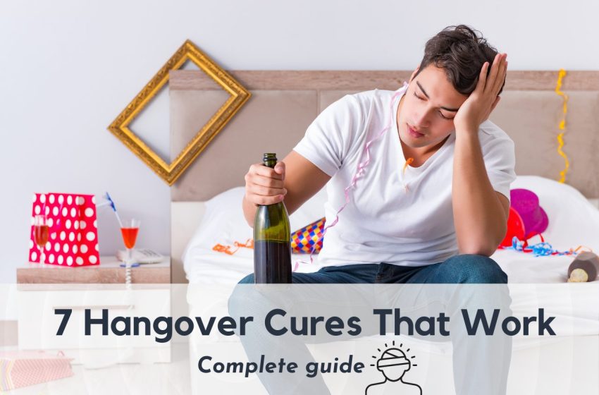  7 Hangover Cures That Work: Complete Guide 2023