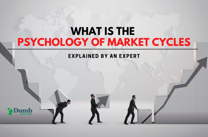  What Is The Psychology Of Market Cycles: Explained By An Expert