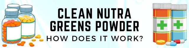 Clean Nutra Greens Powder reviews