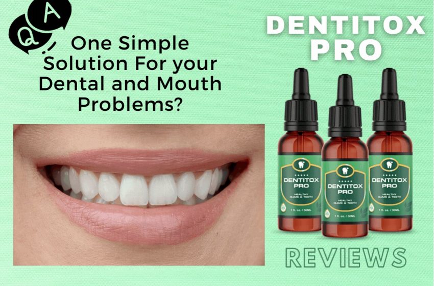 Dentitox Pro Reviews: Does it Really Work