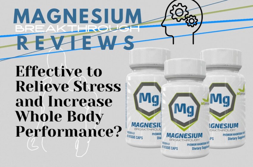  Magnesium Breakthrough Reviews: Does it Really Work?