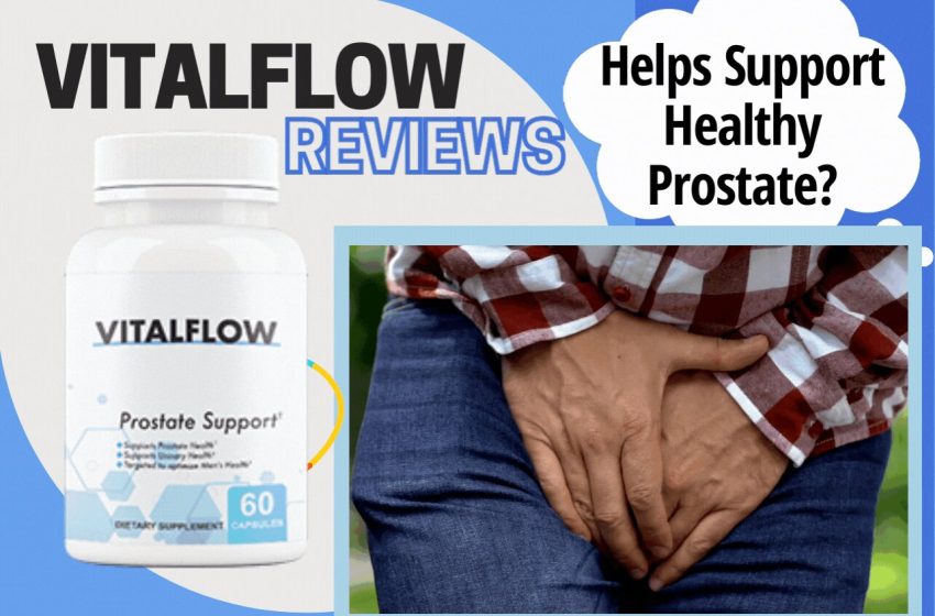  VitalFlow Reviews: Does it Really Work?