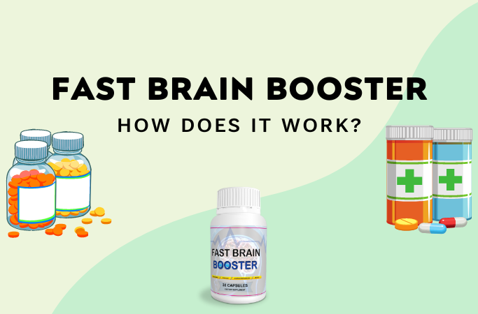 How Does Fast Brain Booster Work?