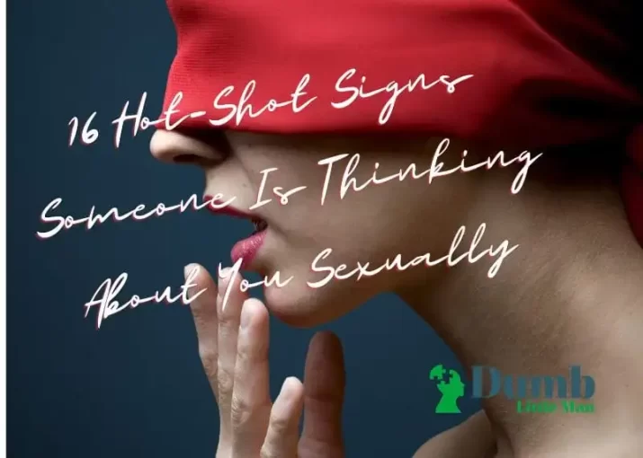 16 Hot-Shot Signs Someone Is Thinking About You Sexually