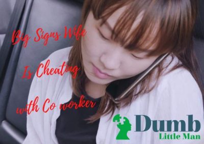 Big Signs Your Wife Is Cheating with Co worker