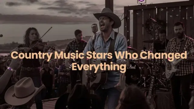 Country Music Stars Who Changed Everything