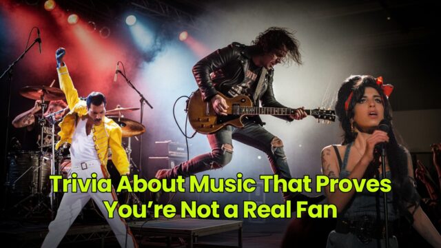 Trivia About Music That Proves You’re Not a Real Fan