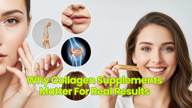 Why Collagen Supplements Matter For Real Results