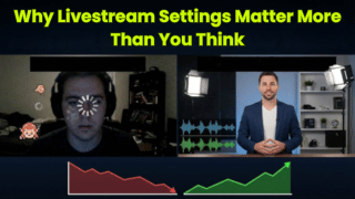 Why Livestream Settings Matter More Than You Think