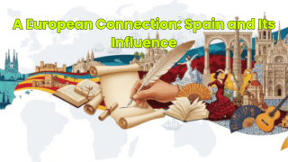 A European Connection: Spain and Its Influence