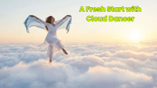 A Fresh Start with Cloud Dancer
