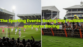 The Sporting Events: Boxing Day Football and Horse Racing