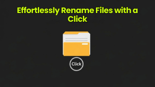 Effortlessly Rename Files with a Click