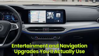 Entertainment and Navigation Upgrades You'll Actually Use